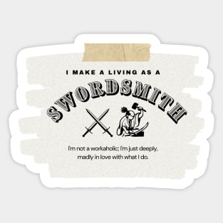 I Make a Living As A Swordsmith Sticker